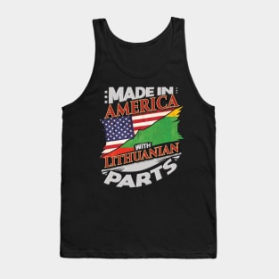 Made In America With Lithuanian Parts - Gift for Lithuanian From Lithuania Tank Top